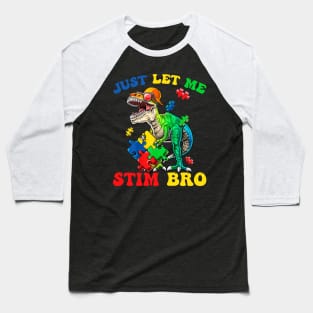 Dinosaur Just Let Me Stim Bro Autism Awareness Baseball T-Shirt